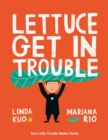 Image for Lettuce Get in Trouble