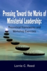 Image for Pressing Toward the Marks of Ministerial Leadership