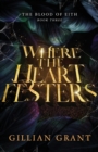 Image for Where the Heart Festers