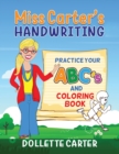 Image for Miss Carter&#39;s Handwriting Practice Your ABC&#39;s and Coloring Book