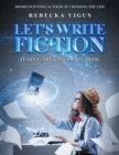 Image for Let&#39;s Write Fiction : Tears, Fears, Confidence, Book
