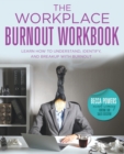 Image for The Workplace Burnout Workbook