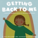 Image for Getting Back To Me : A Book For Children and Adults on Emotional Regulation