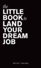 Image for Little Book to Land Your Dream Job