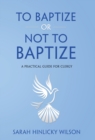 Image for To Baptize or Not to Baptize