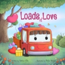 Image for Loads of Love : A Valentine&#39;s Day Book for Kids ( Cars &amp; Trucks)