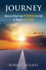 Image for Journey : How to Find Your Purpose in Life and Reach Success