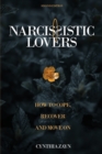 Image for Narcissistic Lovers : How to Cope, Recover and Move On