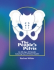 Image for The People&#39;s Pelvis : An All-Age, All-Gender Coloring Tour of Pelvic Health!