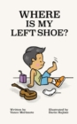 Image for Where Is My Left Shoe