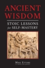 Image for Ancient Wisdom : Stoic Lessons for Self-Mastery