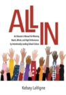 Image for All In : An Educator&#39;s Manual for Winning Hearts, Minds, and High Performance by Intentionally Leading School Culture