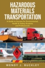 Image for Hazardous Materials Transportation : A Guide to Success for Environmental, Health, &amp; Safety Students and Professionals