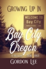 Image for Growing Up In Bay City Oregon
