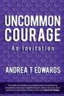 Image for Uncommon Courage : An Invitation