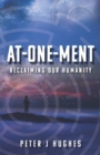 Image for At-One-Ment : Reclaiming Our Humanity
