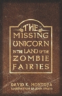 Image for The Missing Unicorn in the Land of the Zombie Fairies