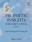 Image for Prophetic Insights For Daily Living Volume 5
