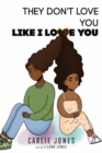 Image for They Don&#39;t Love You Like I Love You