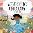 Image for We&#39;re Off to Find a Fairy