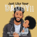 Image for Just Like Your Daddy