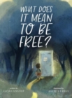 Image for What Does It Mean to Be Free?
