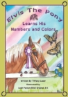 Image for Elvis the Pony Learns His Numbers and Colors