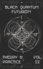 Image for Black Quantum Futurism Theory &amp; Practice Vol