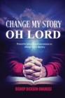 Image for Change My Story Oh Lord
