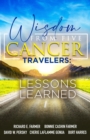 Image for Wisdom From Five Cancer Travelers: Lessons Learned