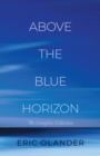 Image for Above The Blue Horizon