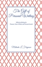 Image for The Gift of Personal Writing : Reflective Writing for Pleasure, Peace of Mind, and Personal Growth