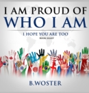 Image for I Am Proud of Who I Am