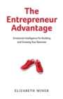 Image for Entrepreneur Advantage: Emotional Intelligence for Building and Growing Your Business