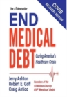 Image for End Medical Debt : Curing America&#39;s Healthcare Crisis (Covid recovery edition)