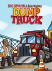 Image for Big Spank and His Mighty Dump Truck