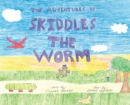 Image for The Adventures of Skiddles the Worm
