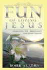 Image for Fun of Loving Jesus