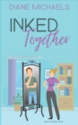 Image for Inked Together : A sweet workplace romantic comedy