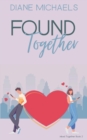 Image for Found Together : A sweet, laugh-out-loud romantic comedy