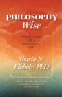 Image for Philosophy Wise : Timeless Ideas for a Meaningful Life