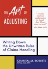 Image for The Art of Adjusting : Writing Down the Unwritten Rules of Claims Handling
