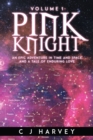Image for Pink Knight : An Epic Adventure in Time and Space and a Tale of Enduring Love
