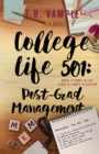 Image for College Life 501 : Post-Grad Management