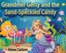 Image for Grandmer Gerty and the Sand-Speckled Candy