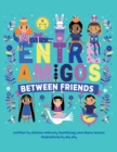 Image for Between Friends : Entre Amigos