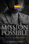Image for Mission Possible : The Story of Repealing Don&#39;t Ask, Don&#39;t Tell