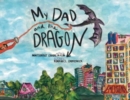 Image for My Dad and the Dragon : Growing Up with a parent who has cancer