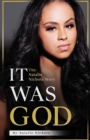 Image for It Was God : The Natalie Nichole Story