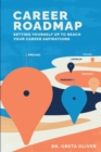 Image for Career Roadmap : Setting Yourself Up to Reach Your Career Aspirations